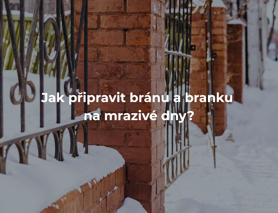 Jak připravit bránu a branku na mrazivé dny?